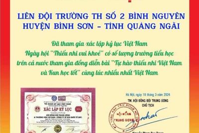Hội đồng đội Trung ương chứng nhận LĐ trường TH số 2 Bình Nguyên tham gia xác lập kỷ lục VN “Ngày hội thiếu nhi vui khoẻ”